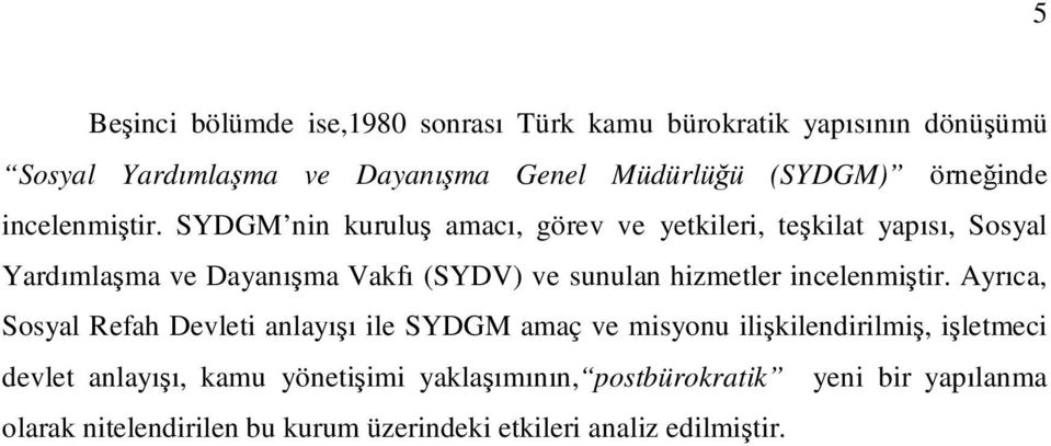 SYDGM nin kuruluş amacı, görev ve yetkileri, teşkilat yapısı, Sosyal Yardımlaşma ve Dayanışma Vakfı (SYDV) ve sunulan hizmetler