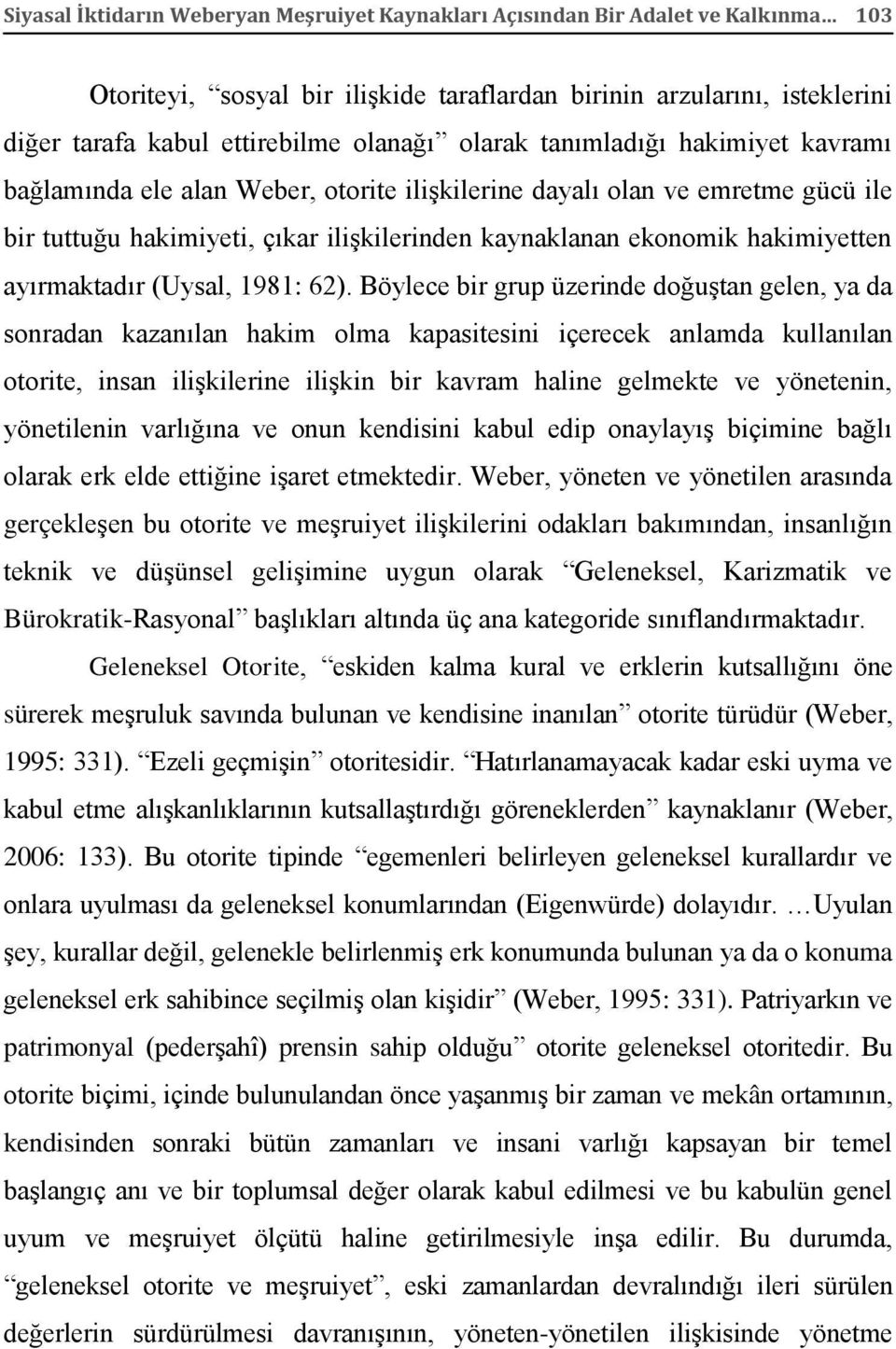 ayırmaktadır (Uysal, 1981: 62).