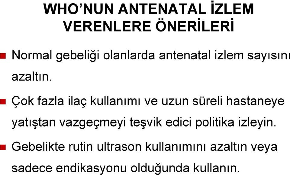 Çok fazla ilaç kullanımı ve uzun süreli hastaneye yatıştan vazgeçmeyi