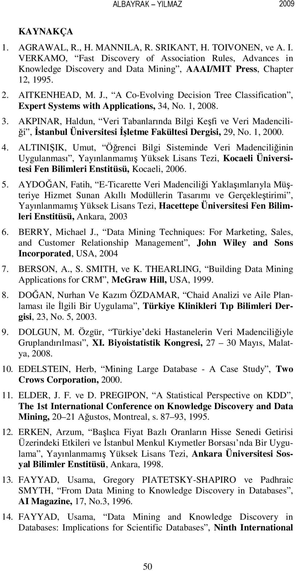 , A Co-Evolving Decision Tree Classification, Expert Systems with Applications, 34