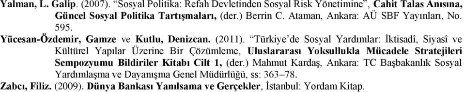 Türkiye de Sosyal Yardımlar: İktisadî, Siyasî ve Kültürel Yapılar Üzerine Bir Çözümleme, Uluslararası Yoksullukla Mücadele Stratejileri Sempozyumu