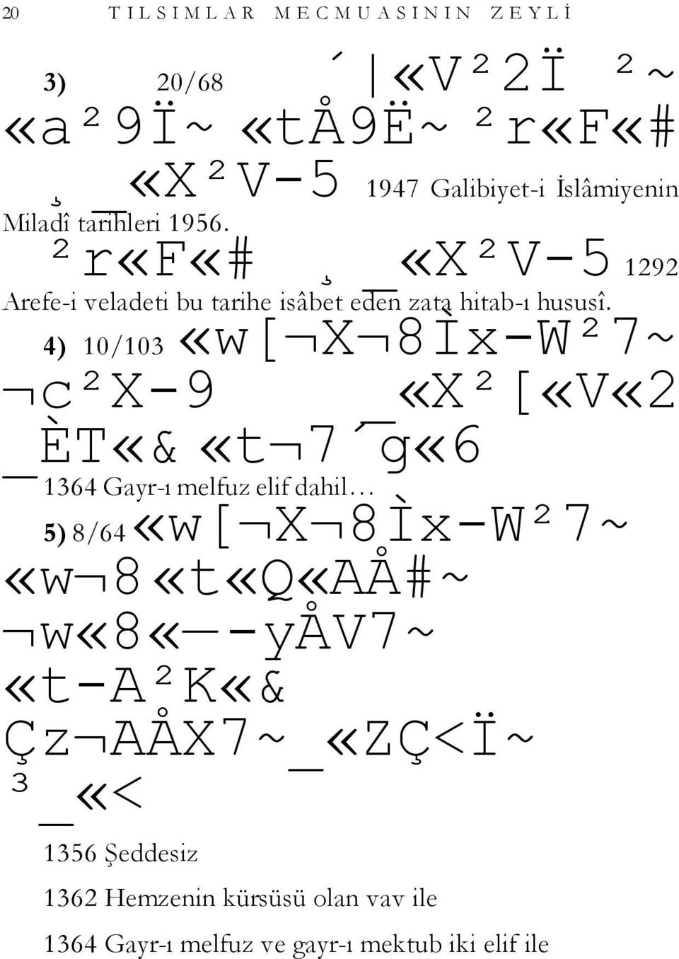 4) 10/103 «w[ X 8Ìx W²7~ c²x 9 _«X²[«V«2 _ÈT«& «t 7 g«6 1364 Gayr-ı melfuz elif dahil 5) 8/64 «w[ X 8Ìx W²7~ «w 8«t«Q«AÅ#~
