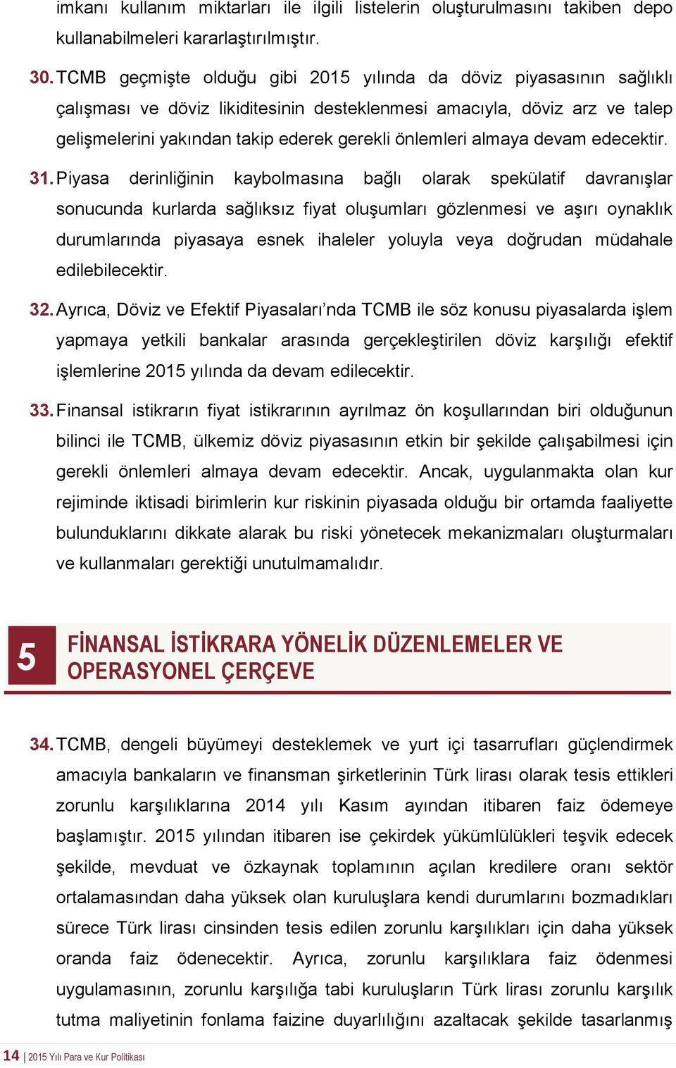 almaya devam edecektir. 31.