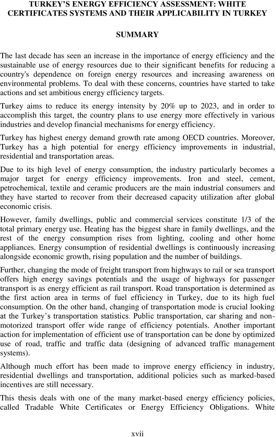 To deal with these concerns, countries have started to take actions and set ambitious energy efficiency targets.