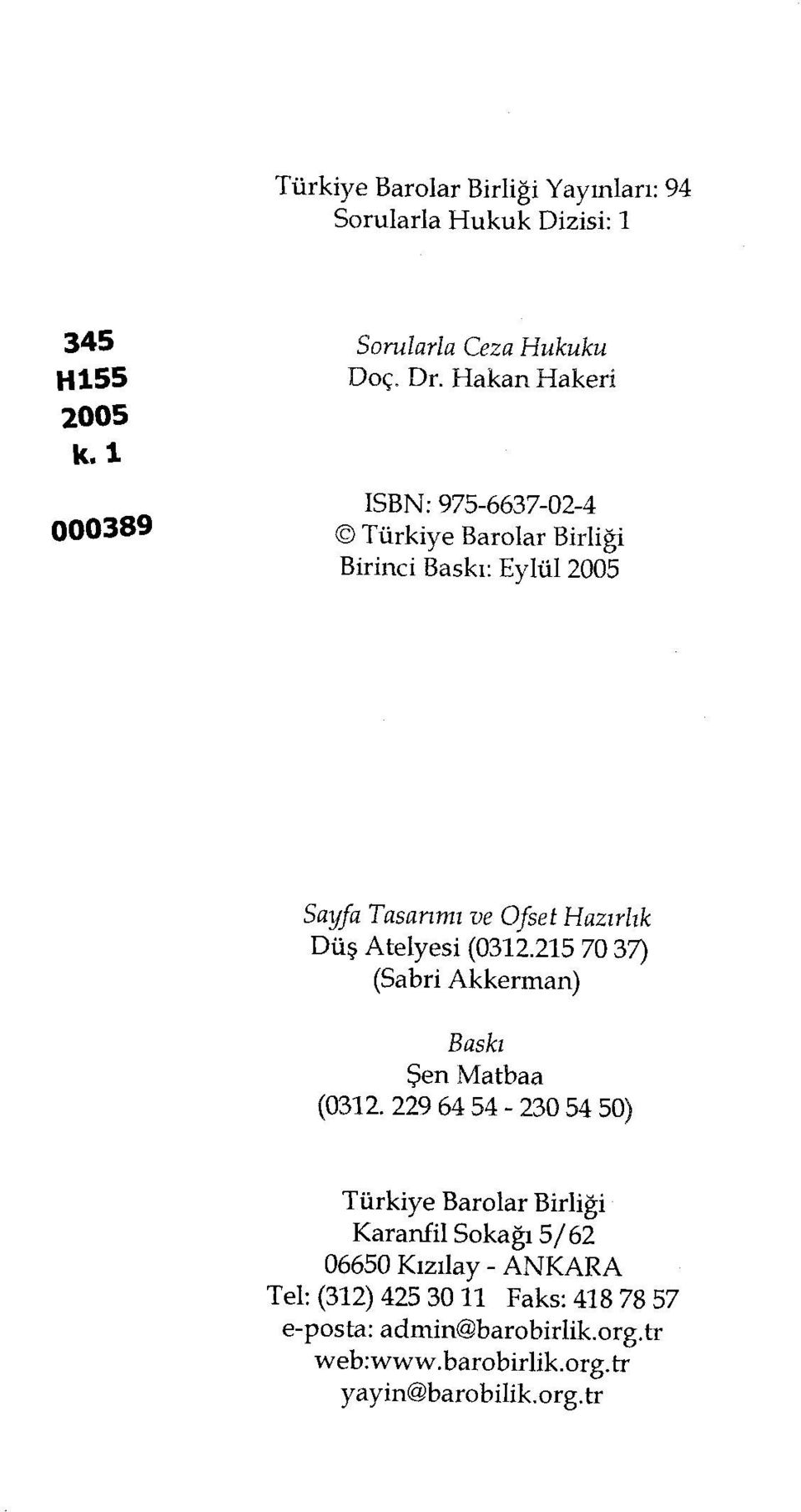 (0312.215 70 37) (Sabri Akkerman) Baskı Şen Matbaa (0312.