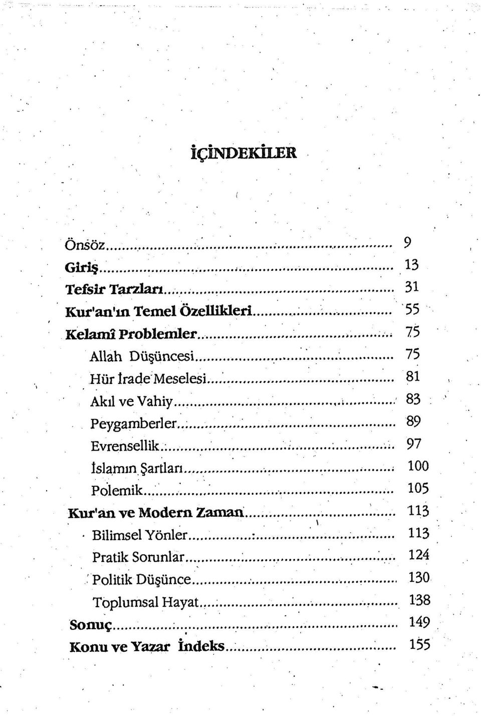 ..; 89 Evrensellik... 97 îslamm. Şartlan 100 Polemik.