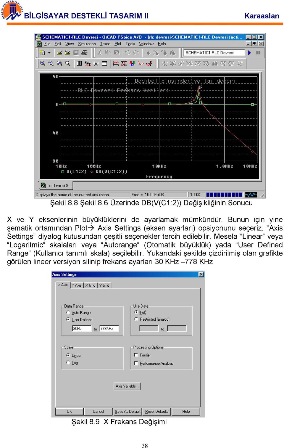 Axis Settings diyalog kutusundan çeşitli seçenekler tercih edilebilir.