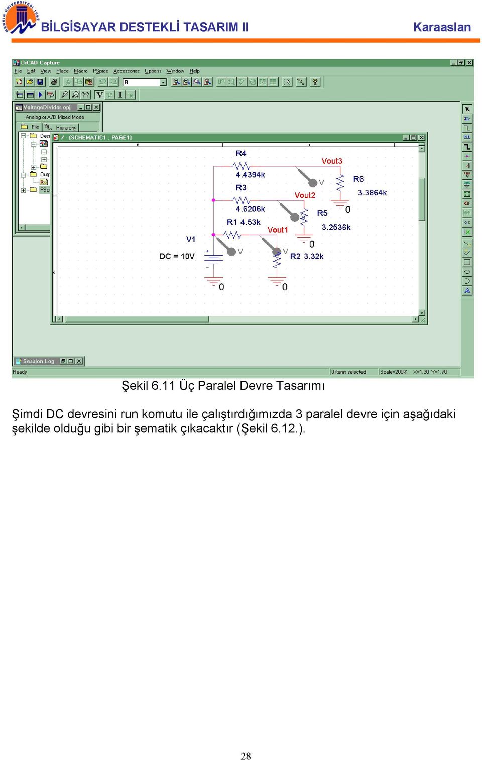 devresini run komutu ile çalıştırdığımızda 3