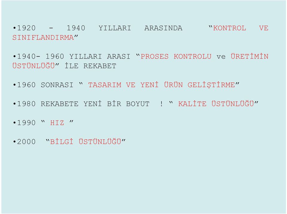 REKABET 1960 SONRASI TASARIM VE YENİ ÜRÜN GELİŞTİRME 1980