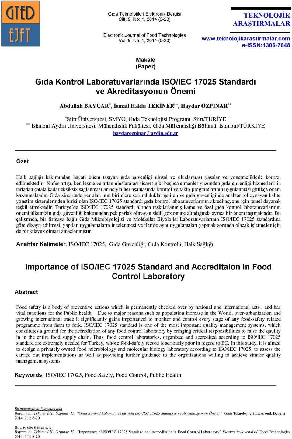 SMYO, Gıda Teknolojisi Programı, Siirt/TÜRİYE ** İstanbul Aydın Üniversitesi, Mühendislik Fakültesi, Gıda Mühendisliği Bölümü, İstanbul/TÜRKİYE haydarozpinar@aydin.edu.