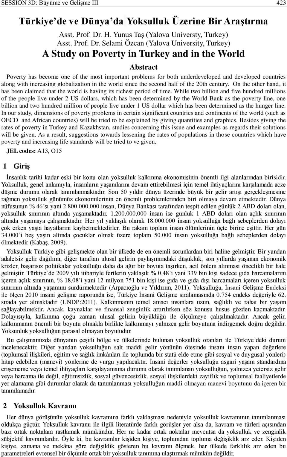 Selami Özcan (Yalova University, Turkey) A Study on Poverty in Turkey and in the World Abstract Poverty has become one of the most important problems for both underdeveloped and developed countries