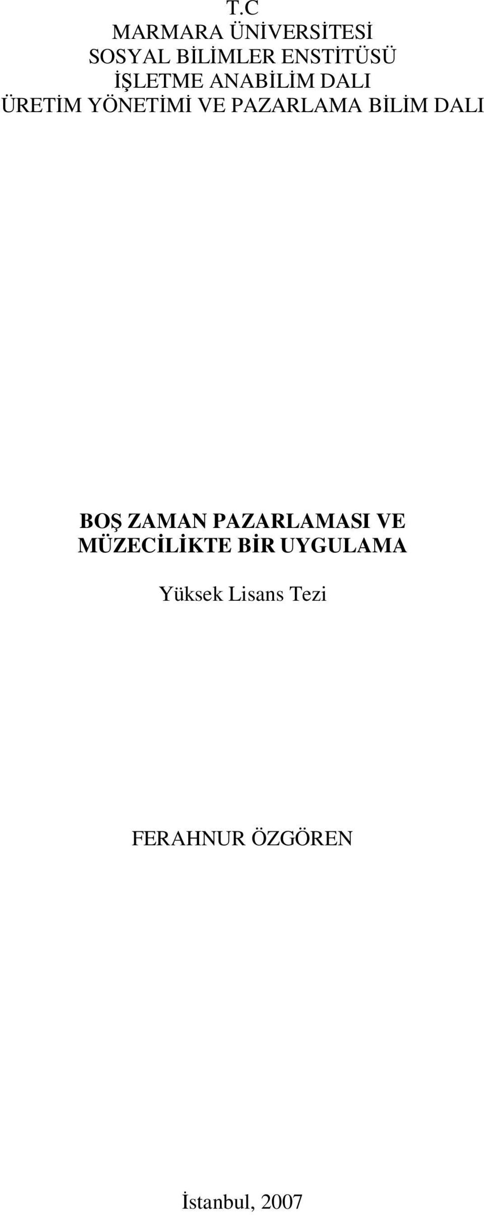 BİLİM DALI BOŞ ZAMAN PAZARLAMASI VE MÜZECİLİKTE BİR