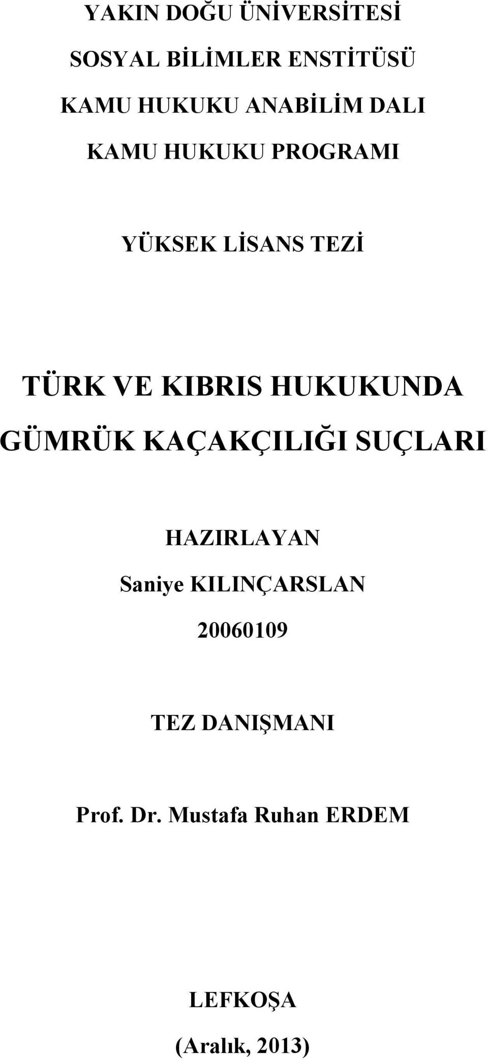 HUKUKUNDA GÜMRÜK KAÇAKÇILIĞI SUÇLARI HAZIRLAYAN Saniye KILINÇARSLAN