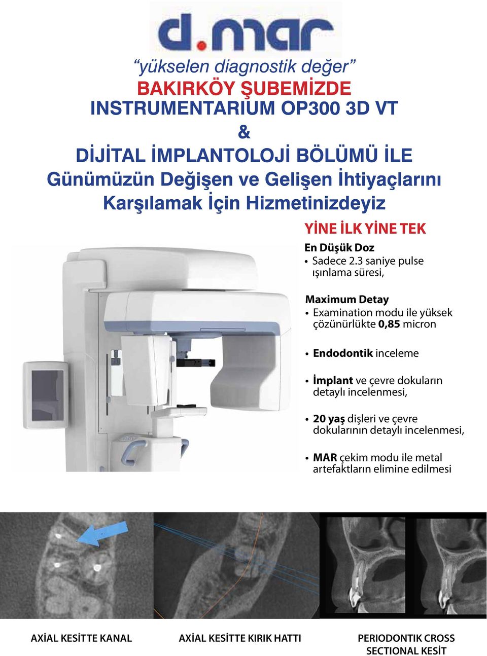 Endodontik inceleme İmplant ve çevre dokuların detaylı incelenmesi, 20 yaş dişleri ve çevre