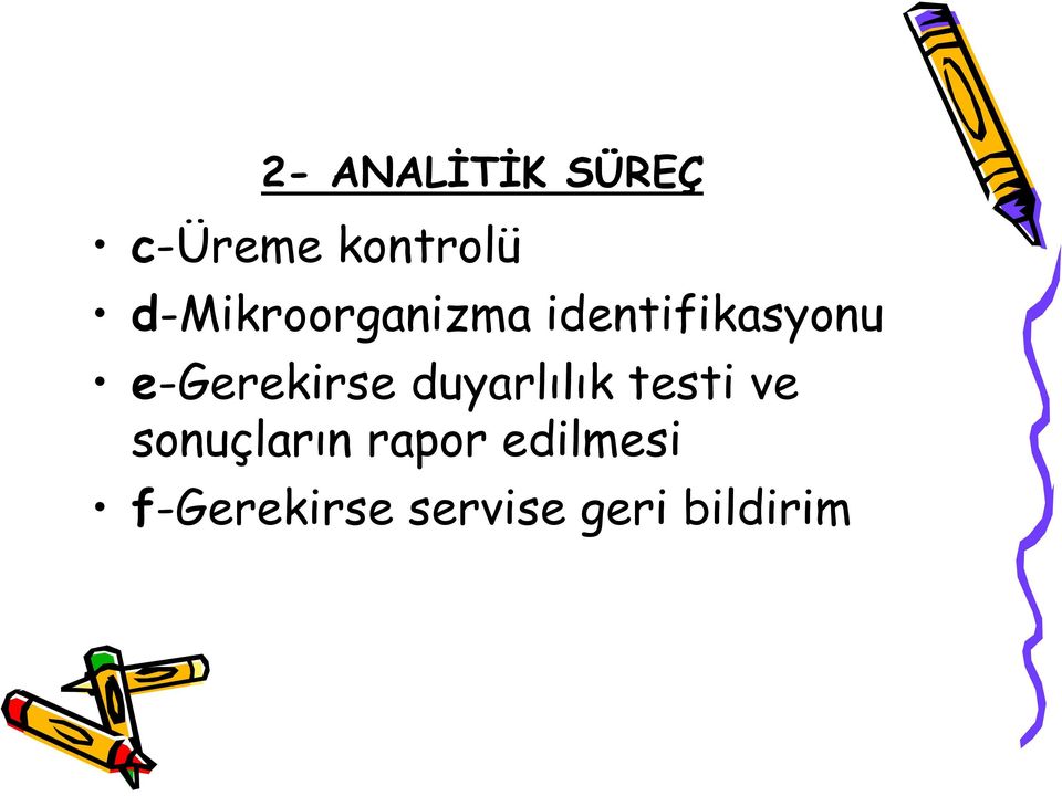 e-gerekirse duyarlılık testi ve