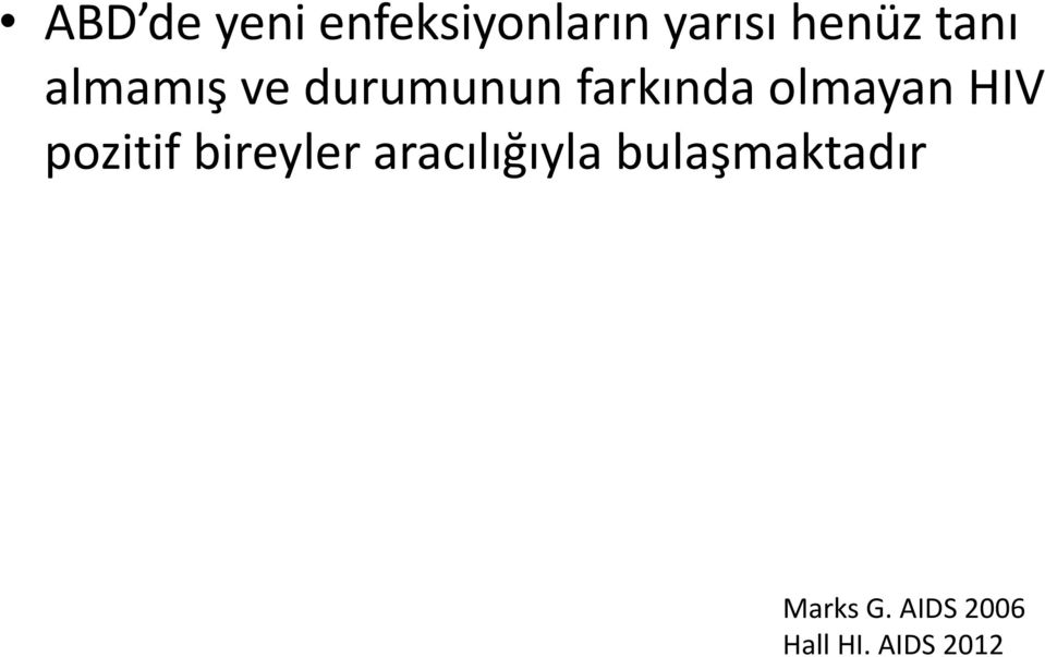 HIV pozitif bireyler aracılığıyla