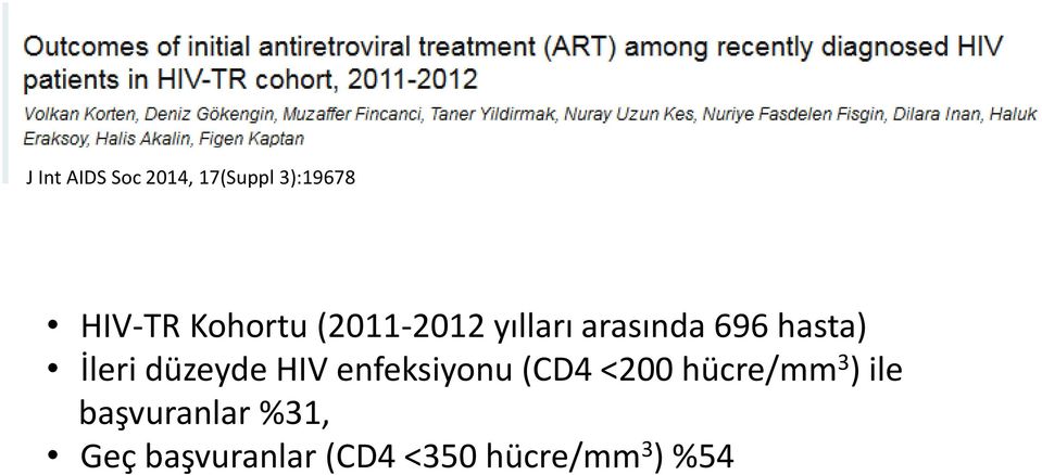 düzeyde HIV enfeksiyonu (CD4 <200 hücre/mm 3 ) ile