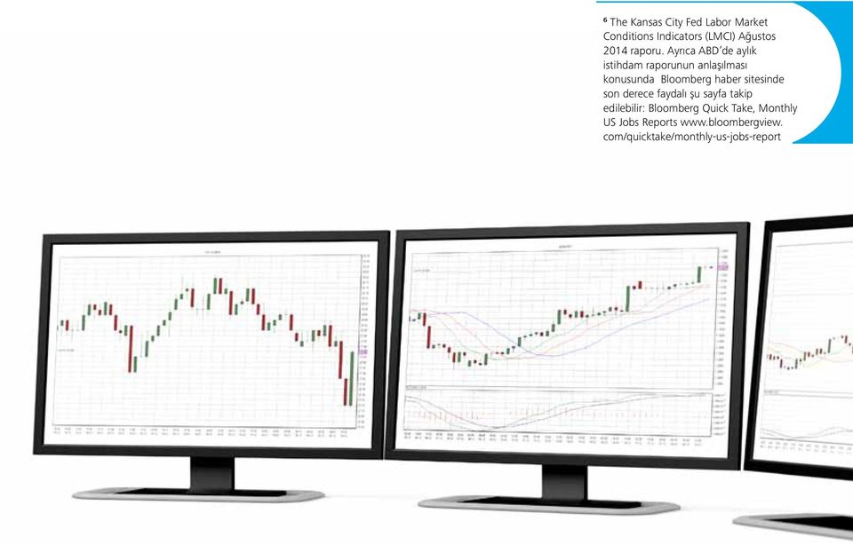 Ayrıca ABD de aylık istihdam raporunun anlaşılması konusunda Bloomberg haber