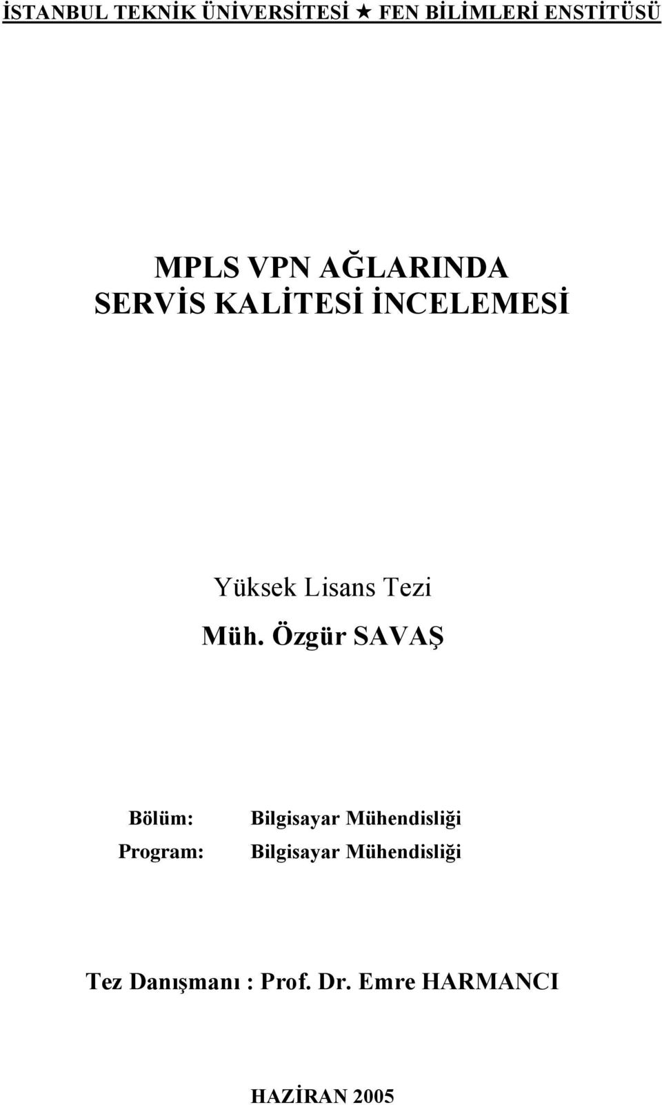 Özgür SAVAġ Bölüm: Program: Bilgisayar Mühendisliği Bilgisayar