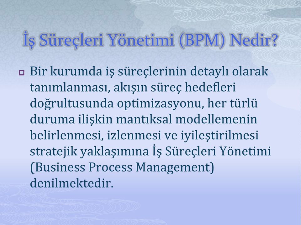 doğrultusunda optimizasyonu, her türlü duruma ilişkin mantıksal modellemenin