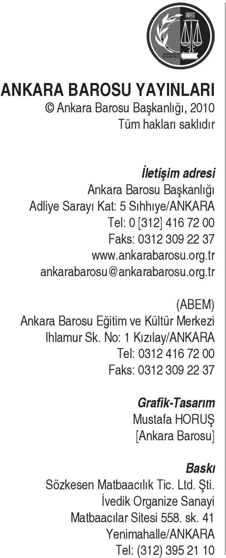 tr ankarabarosu@ankarabarosu.org.tr (ABEM) Ankara Barosu Eğitim ve Kültür Merkezi Ihlamur Sk.