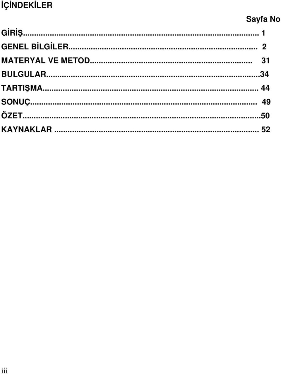 .. 2 MATERYAL VE METOD... 31 BULGULAR.