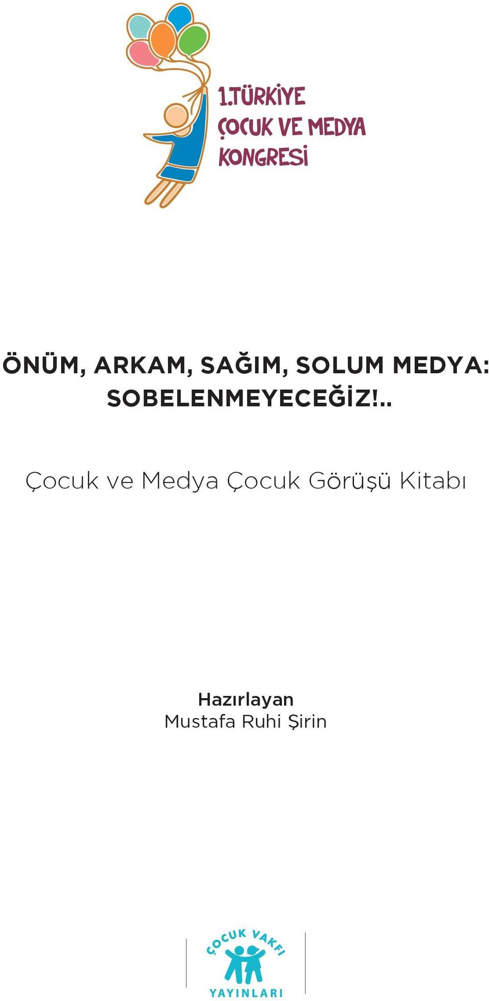 .. Çocuk ve Medya Çocuk