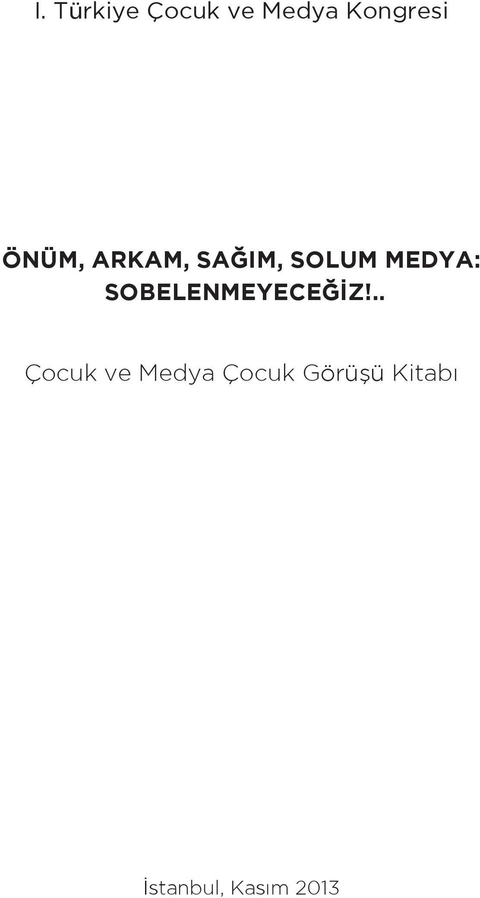 SOBELENMEYECEĞİZ!