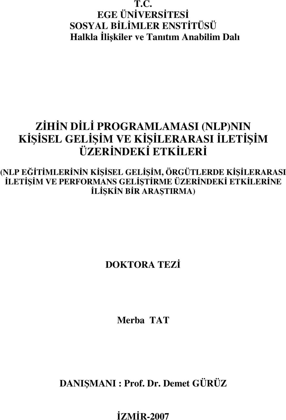 EĞİTİMLERİNİN KİŞİSEL GELİŞİM, ÖRGÜTLERDE KİŞİLERARASI İLETİŞİM VE PERFORMANS GELİŞTİRME