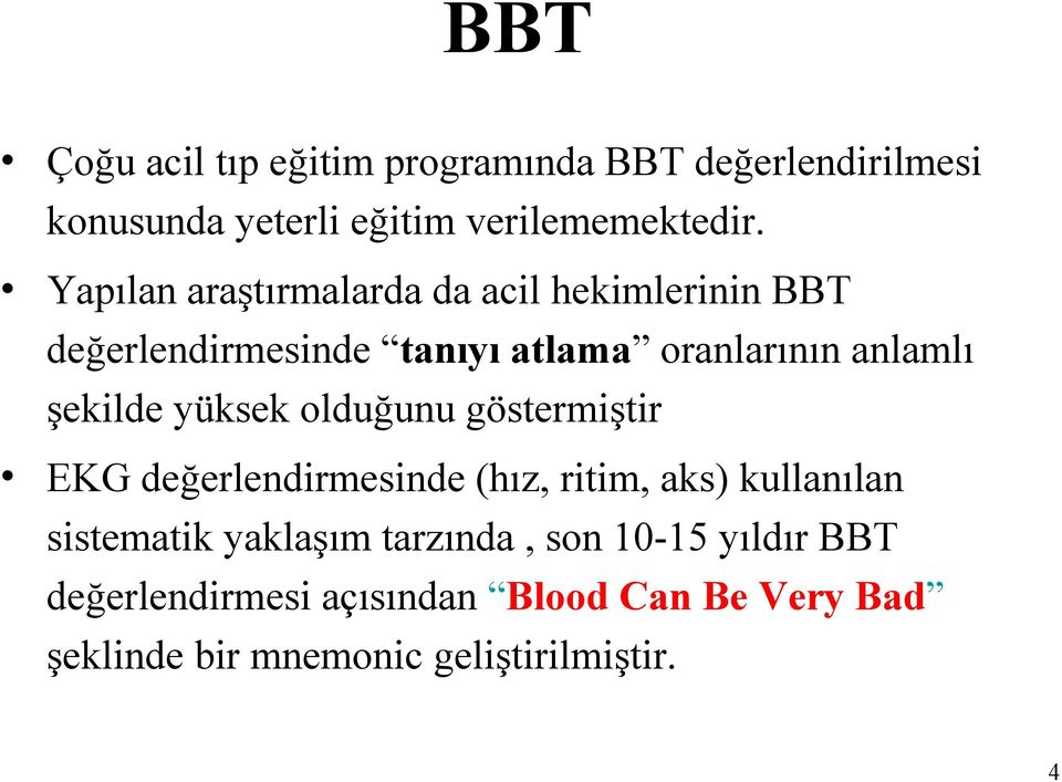 şekilde yüksek olduğunu göstermiştir EKG değerlendirmesinde (hız, ritim, aks) kullanılan sistematik