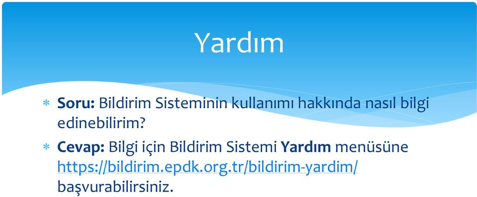 Cevap: Bilgi için Bildirim Sistemi Yardım