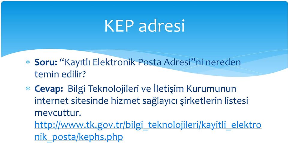 Cevap: Bilgi Teknolojileri ve İletişim Kurumunun internet