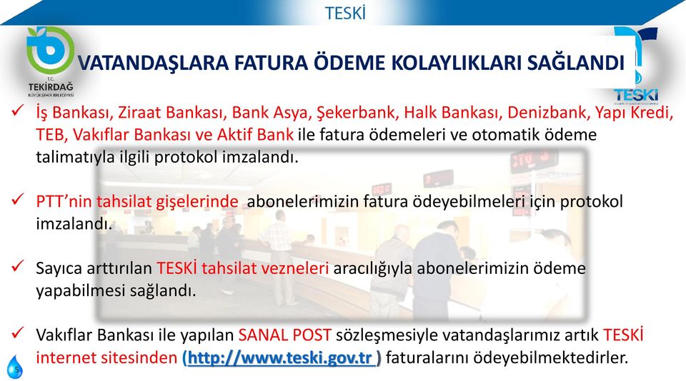 PTT nin tahsilat gişelerinde abonelerimizin fatura ödeyebilmeleri için protokol imzalandı.