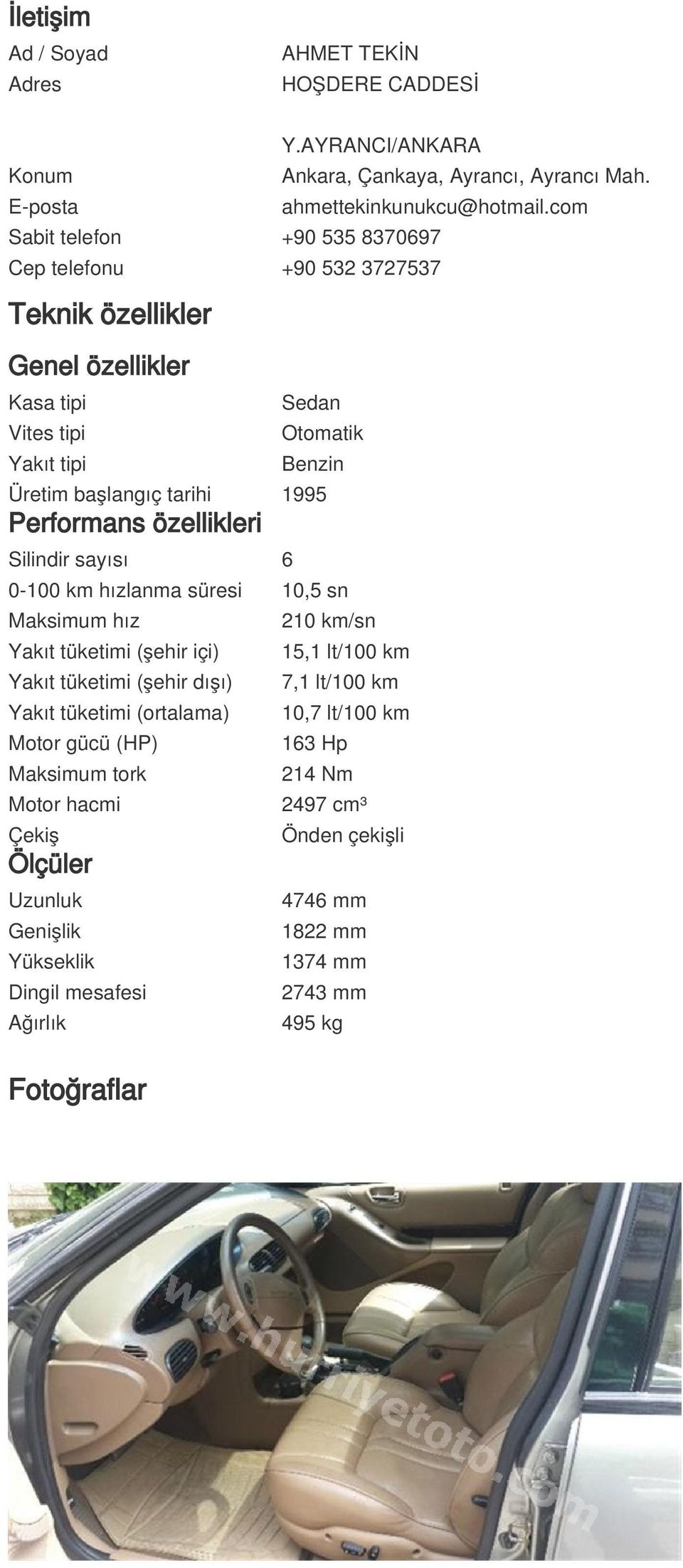 Performans özellikleri Silindir sayısı 6 0-100 km hızlanma süresi 10,5 sn Maksimum hız Yakıt tüketimi (şehir içi) Yakıt tüketimi (şehir dışı) Yakıt tüketimi (ortalama) Motor gücü (HP)