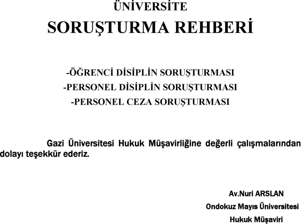 Üniversitesi Hukuk Müşavirliğine değerli çalışmalarından dolayı