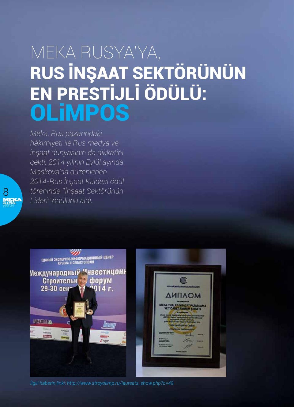 2014 yılının Eylül ayında Moskova da düzenlenen 2014-Rus İnşaat Kaidesi ödül töreninde