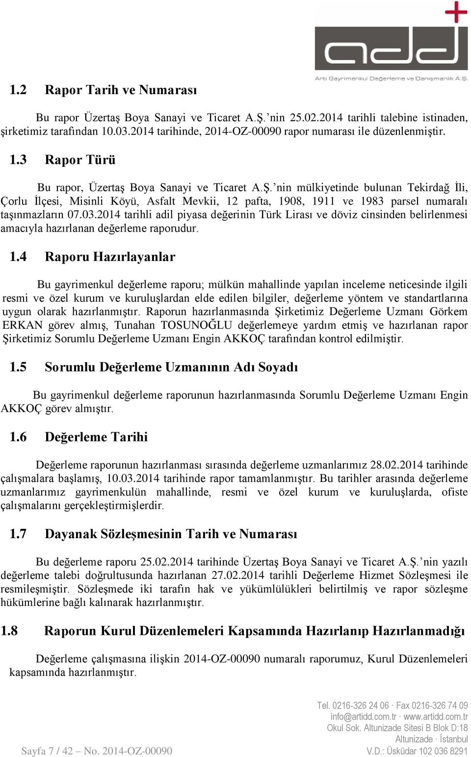 nin mülkiyetinde bulunan Tekirdağ İli, Çorlu İlçesi, Misinli Köyü, Asfalt Mevkii, 12 pafta, 1908, 1911 ve 1983 parsel numaralı taşınmazların 07.03.