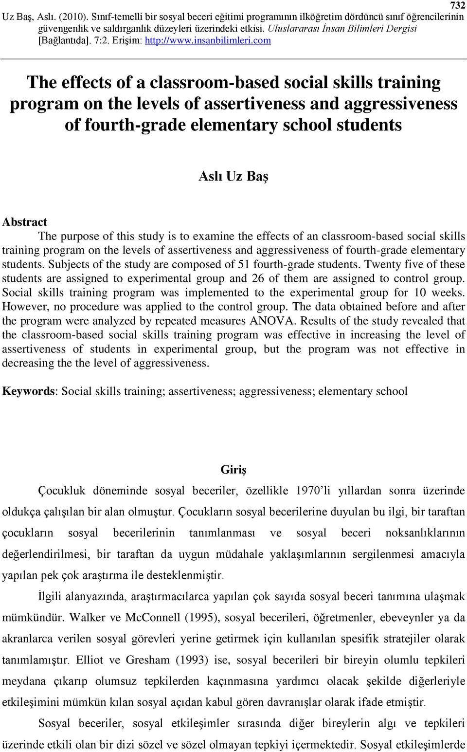 Subjects of the study are composed of 51 fourth-grade students. Twenty five of these students are assigned to experimental group and 26 of them are assigned to control group.