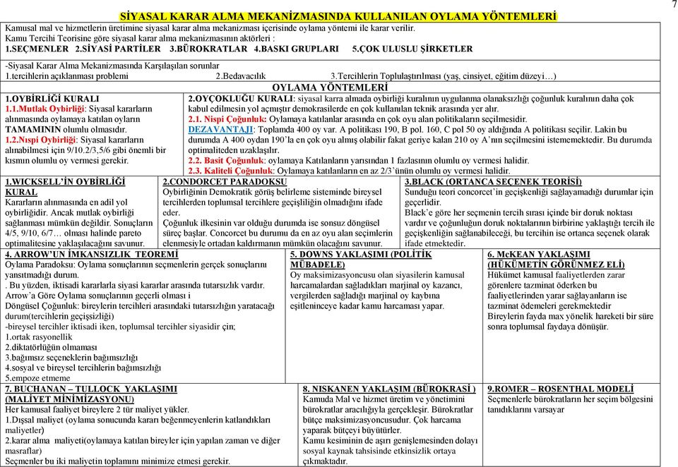 ÇOK ULUSLU ġġrketler -Siyasal Karar Alma Mekanizmasında KarĢılaĢılan sorunlar 1.tercihlerin açıklanması problemi 2.Bedavacılık 3.