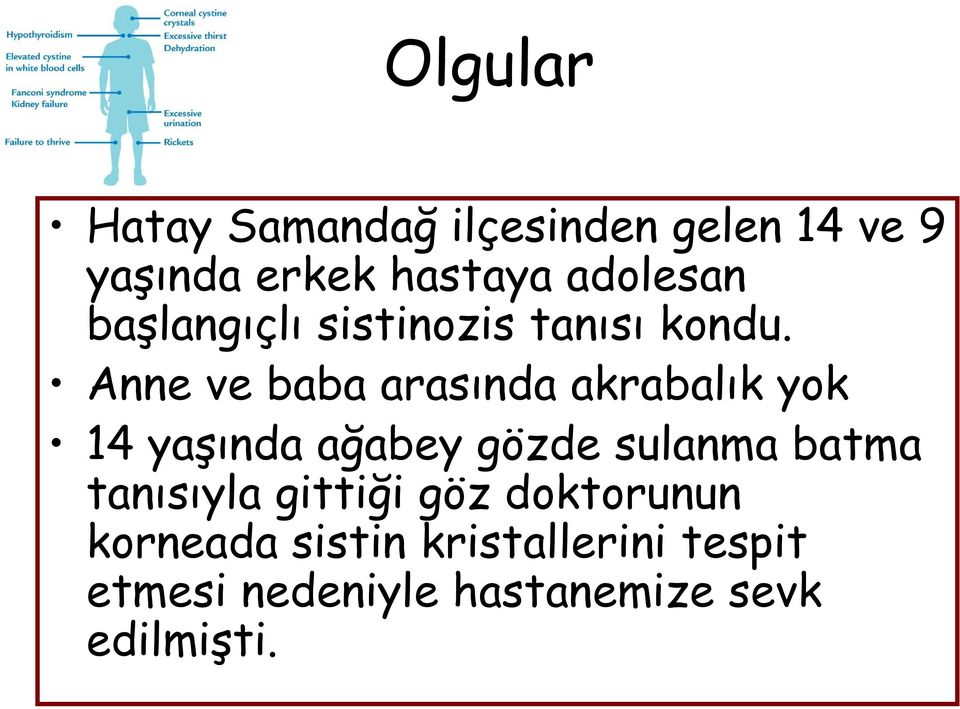 Anne ve baba arasında akrabalık yok 14 yaşında ağabey gözde sulanma batma