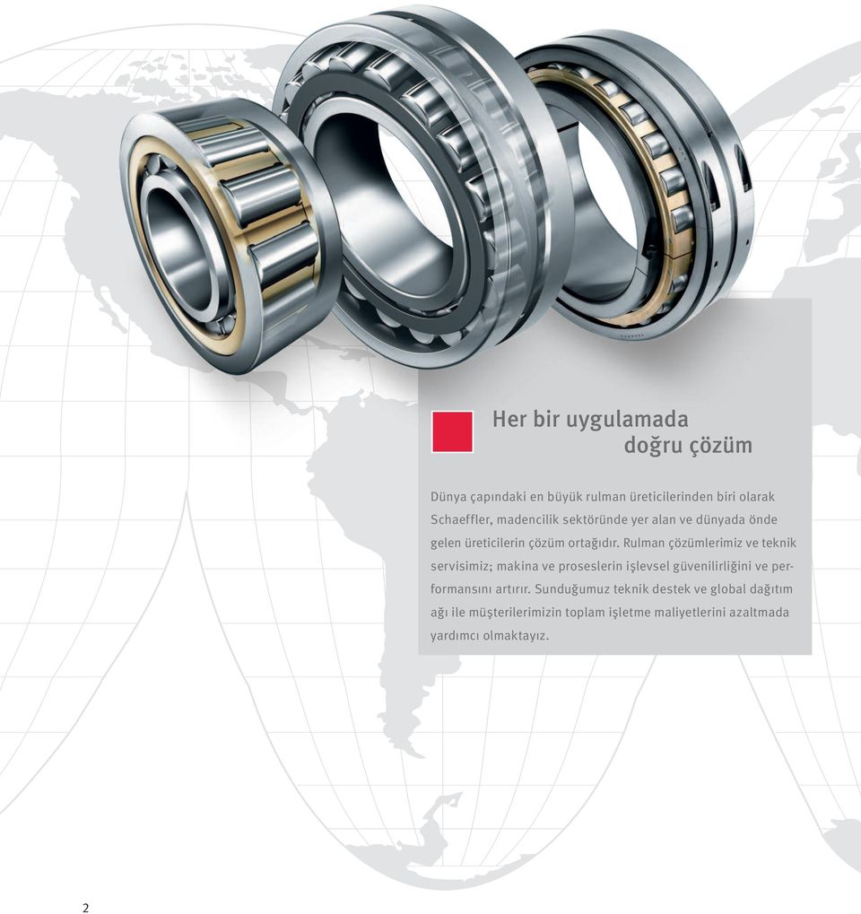 Rulman çözümlerimiz ve teknik servisimiz; makina ve proseslerin işlevsel güvenilirliğini ve performansını