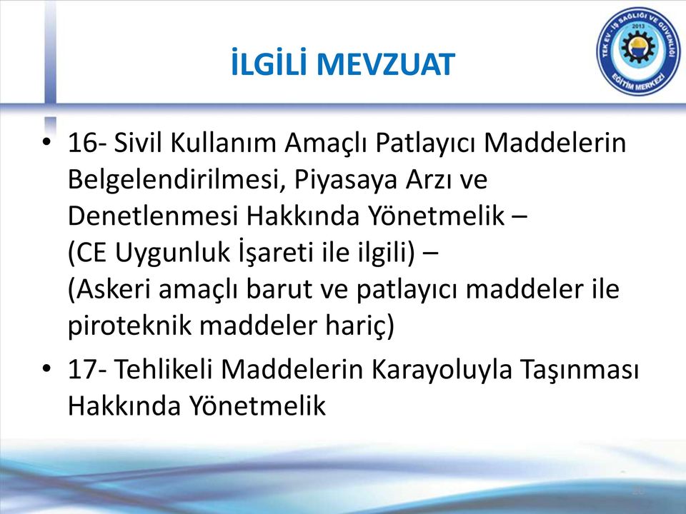 Uygunluk İşareti ile ilgili) (Askeri amaçlı barut ve patlayıcı maddeler ile