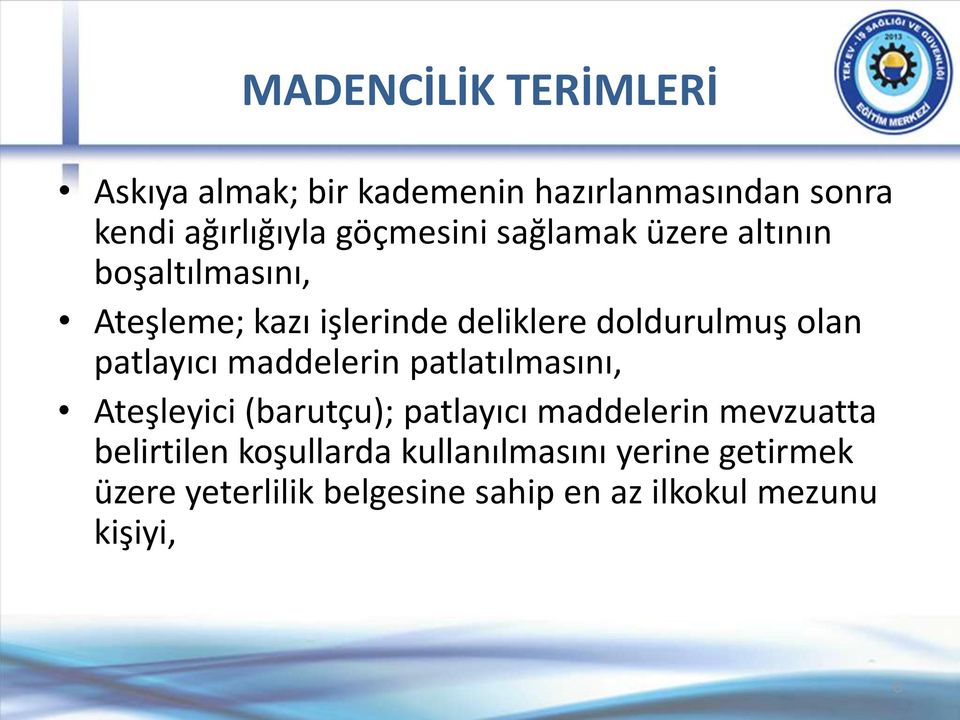 patlayıcı maddelerin patlatılmasını, Ateşleyici (barutçu); patlayıcı maddelerin mevzuatta