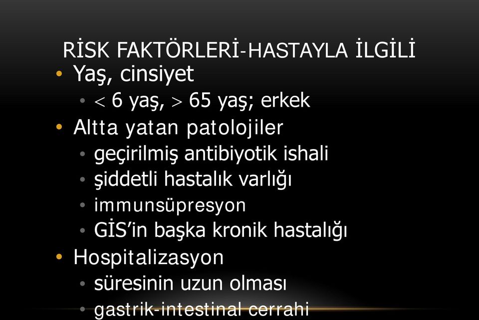 şiddetli hastalık varlığı immunsüpresyon GİS in başka kronik