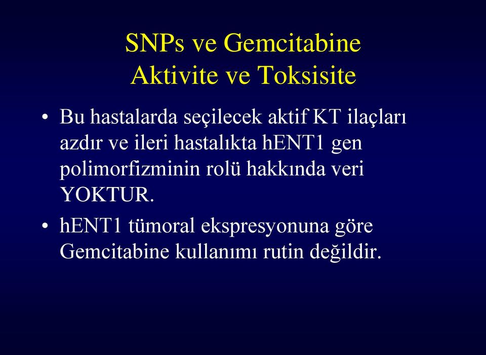 hent1 gen polimorfizminin rolü hakkında veri YOKTUR.