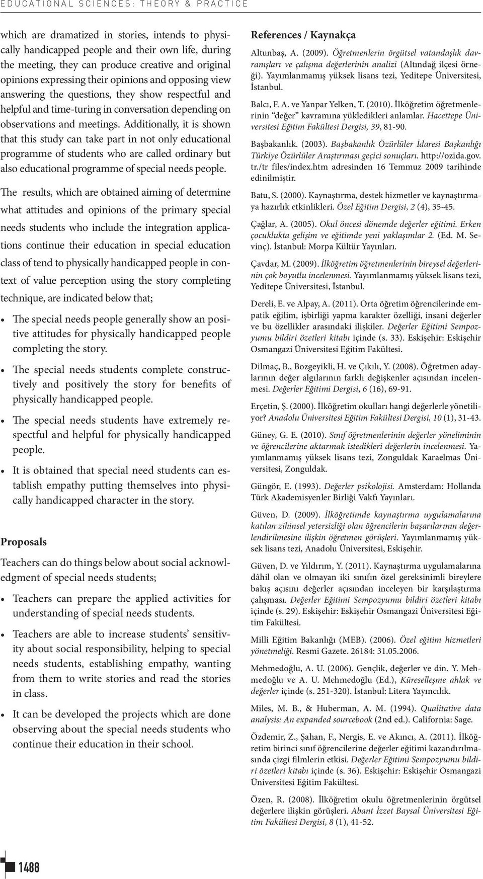 Additionally, it is shown that this study can take part in not only educational programme of students who are called ordinary but also educational programme of special needs people.