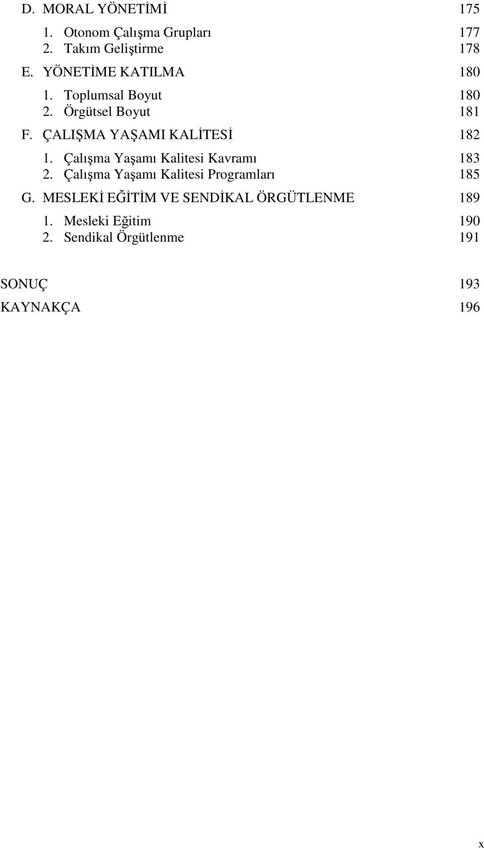 ÇALIŞMA YAŞAMI KALİTESİ 182 1. Çalışma Yaşamı Kalitesi Kavramı 183 2.