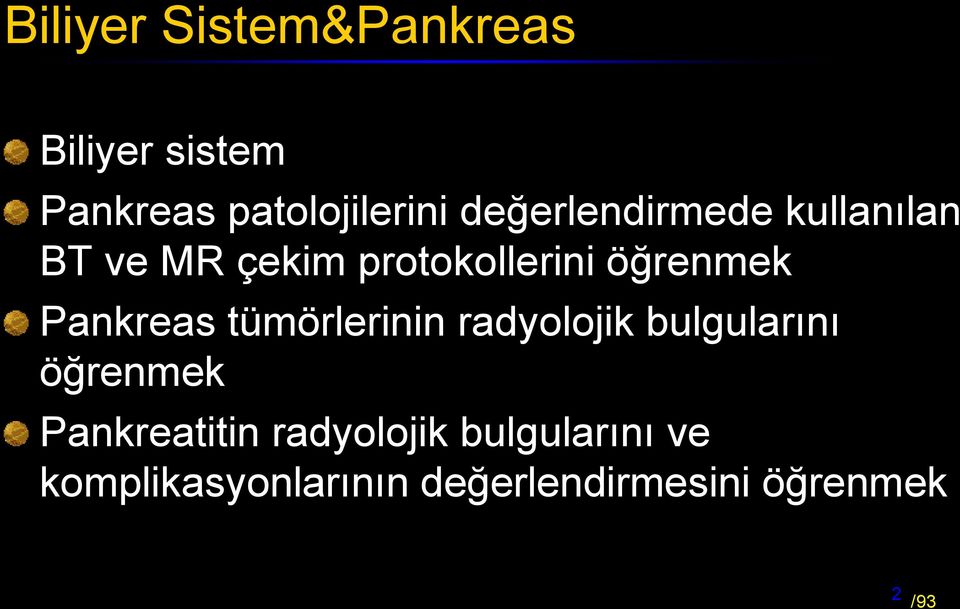 Pankreas tümörlerinin radyolojik bulgularını öğrenmek Pankreatitin