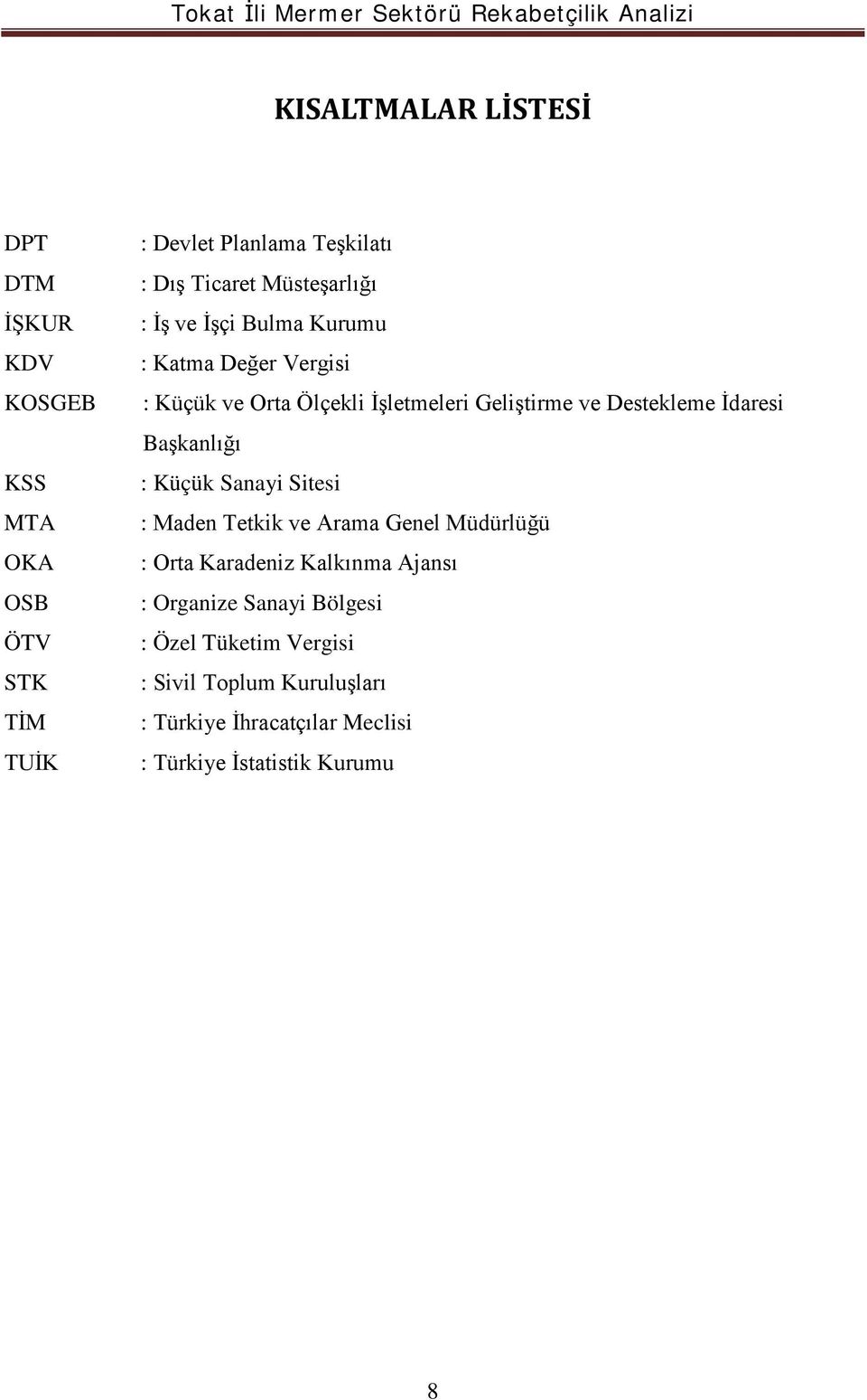 İdaresi Başkanlığı : Küçük Sanayi Sitesi : Maden Tetkik ve Arama Genel Müdürlüğü : Orta Karadeniz Kalkınma Ajansı :