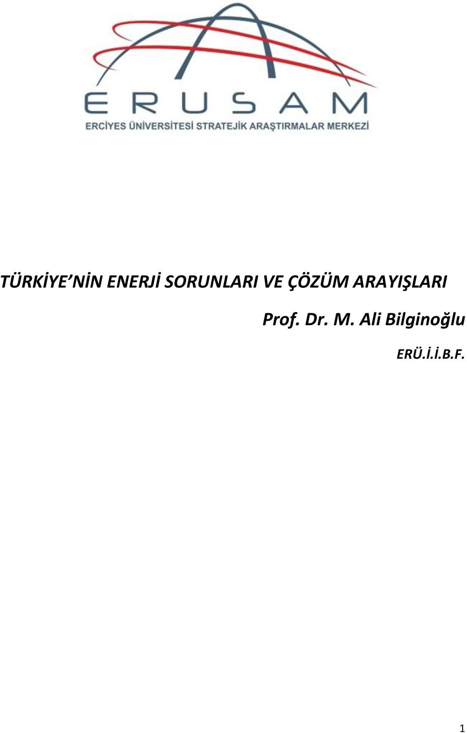 ARAYIŞLARI Prof. Dr. M.